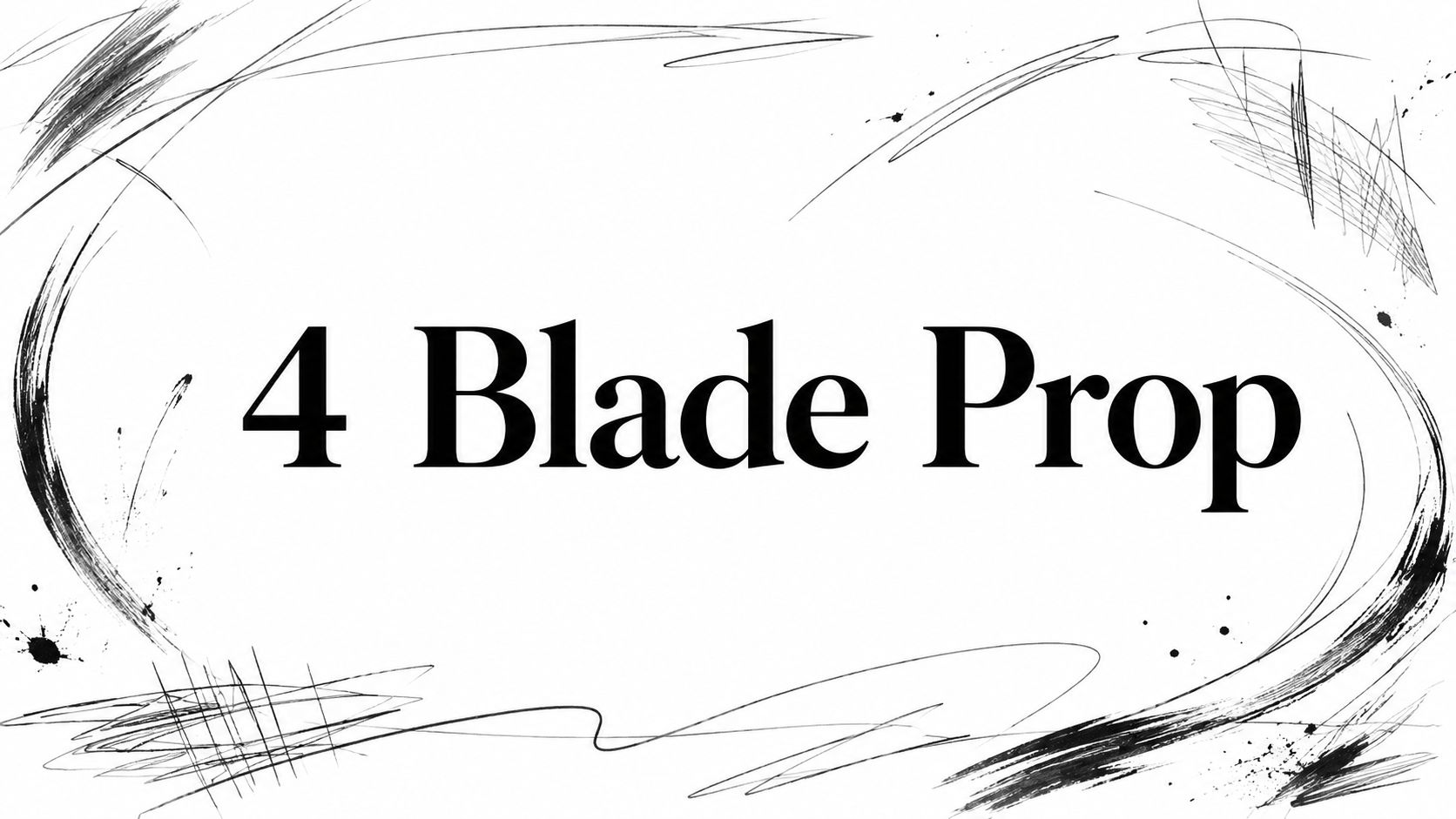 4 Blade Prop